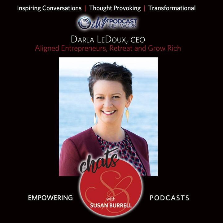 Susan chats with Aligned Entrepreneur and Retreat and Grow Rich CEO, Darla La Doux.