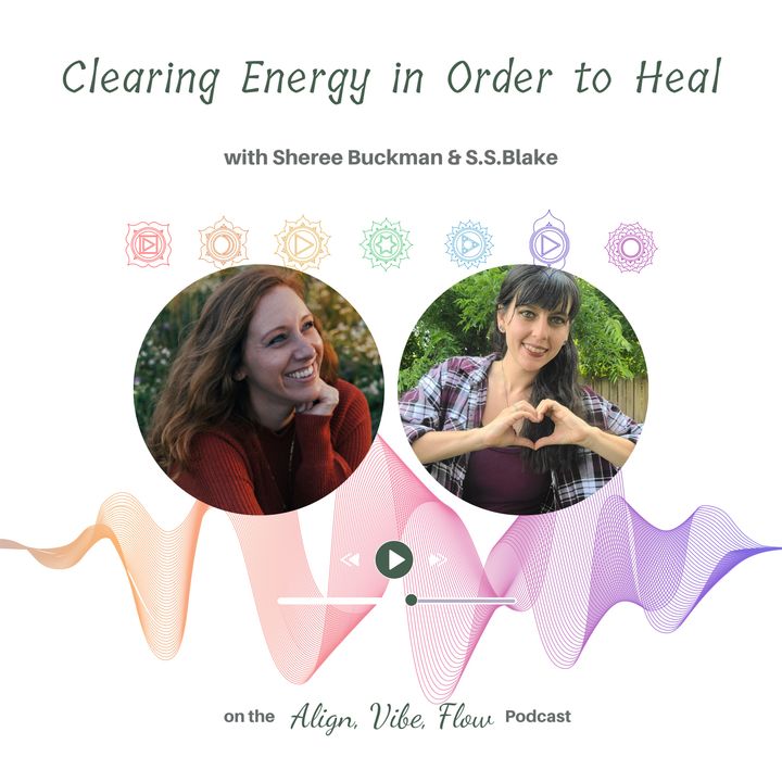 Clearing Energy in Order to Heal with Sheree Buckman
