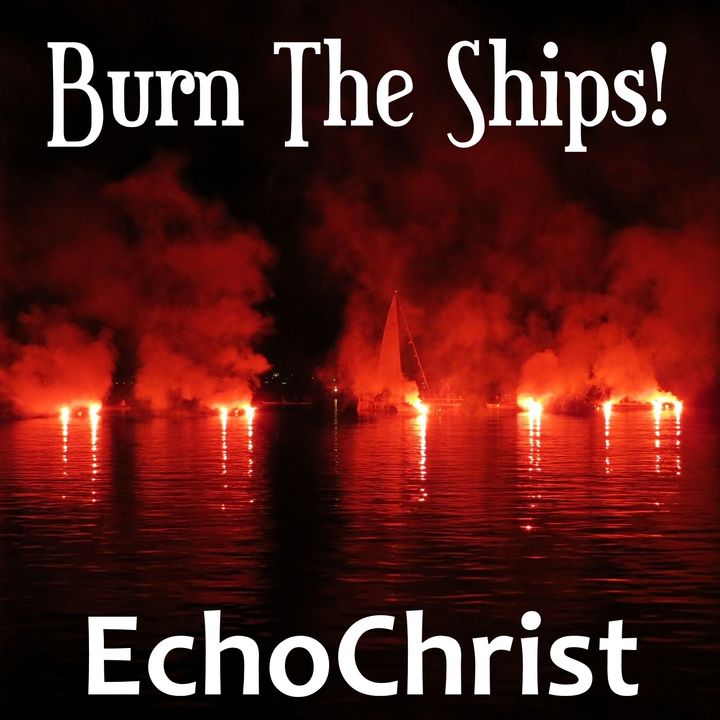 Burn The Ships