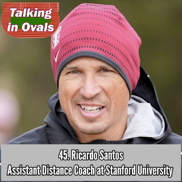 45. Ricardo Santos, Assistant Distance Coach at Stanford University