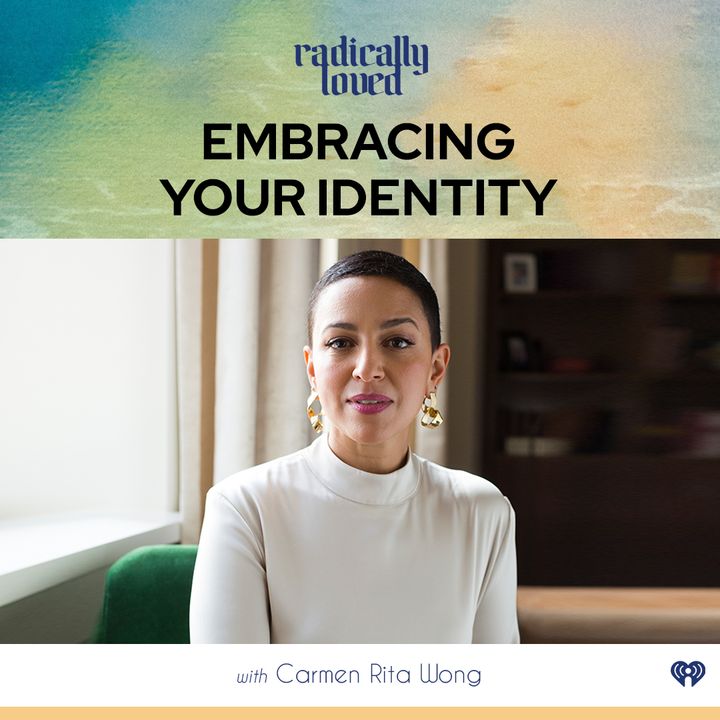 Episode 484. Embracing Your Identity with Carmen Rita Wong