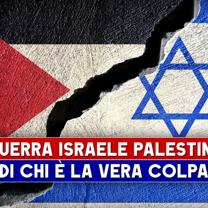 Conflitto Palestina Israele: Chi Ha La Colpa!