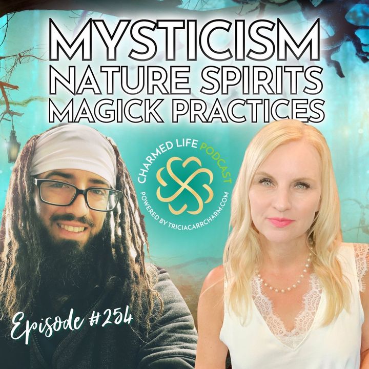254: Mysticism, Nature Spirits, Magick Practices | Sadhu Dah