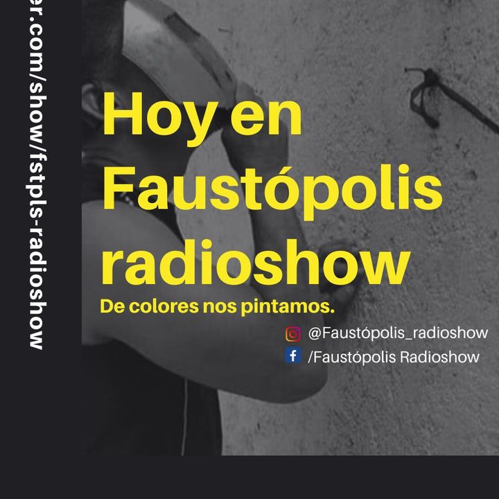 Faustopolis Radioshow Colores II