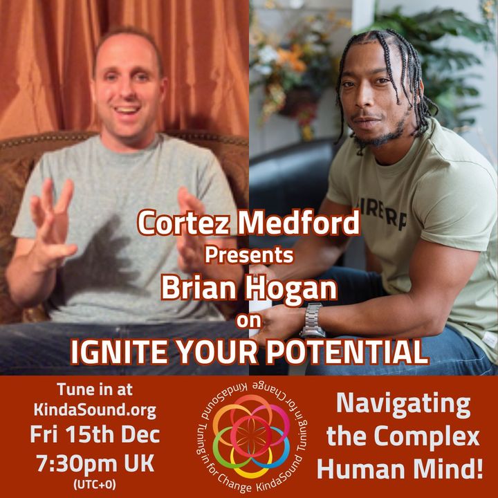 Navigating the Complex Human Mind | Brian Hogan on Ignite Your Potential with Cortez Medford