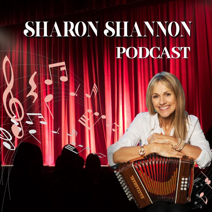 The Sharon Shannon Podcast