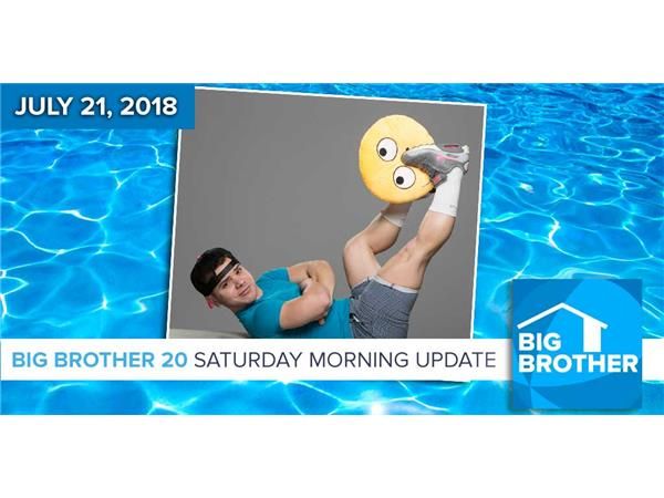BB20 | Saturday Morning Live Feeds Update July 21