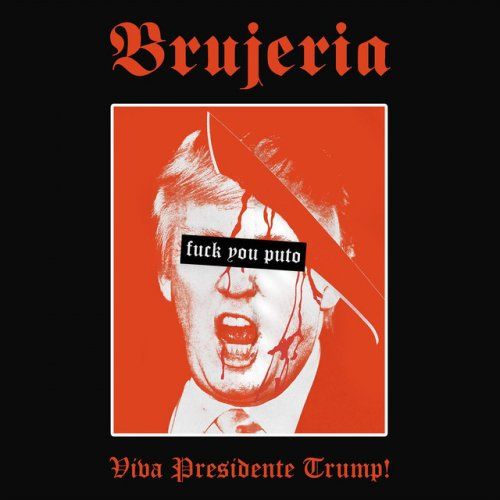Metal Hammer of Doom - Brujeria - Pocho Aztlan/Viva presidente Trump!