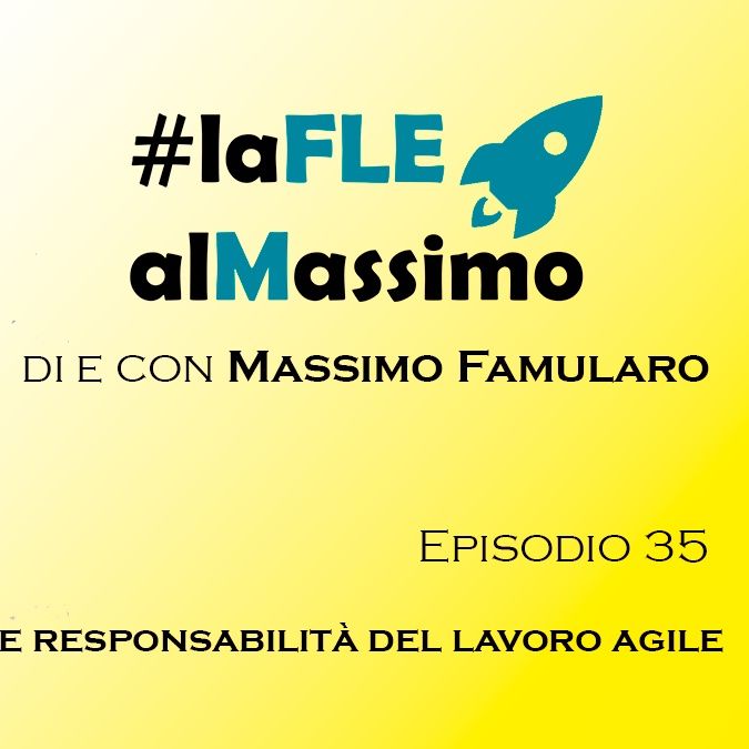 FleAlMassimo – Episodio 35 – Sulla responsabilità nel lavoro agile.