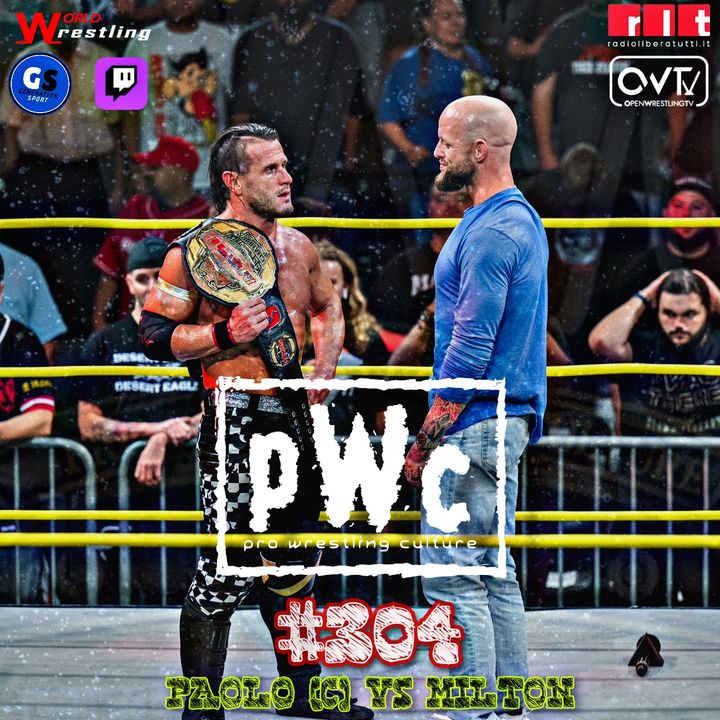 Pro Wrestling Culture #304 - Paolo © vs Milton