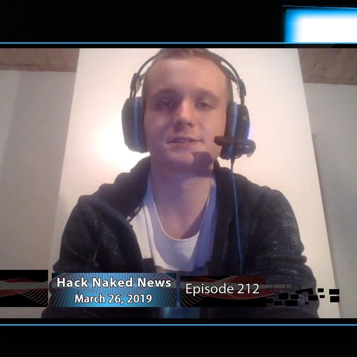Hack Naked News #212 - March 26, 2019