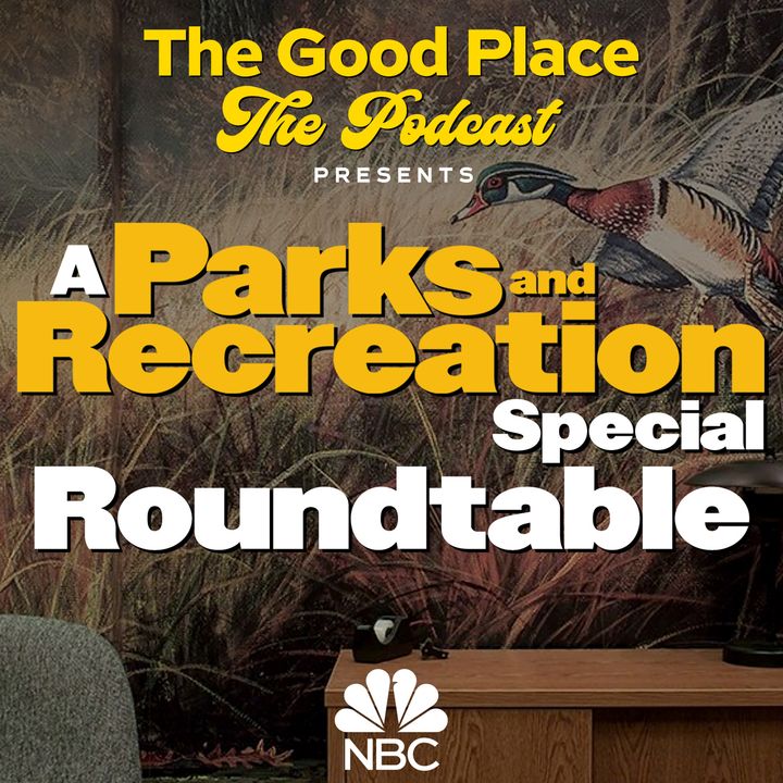Bonus Episode: A Parks and Recreation Special Roundtable