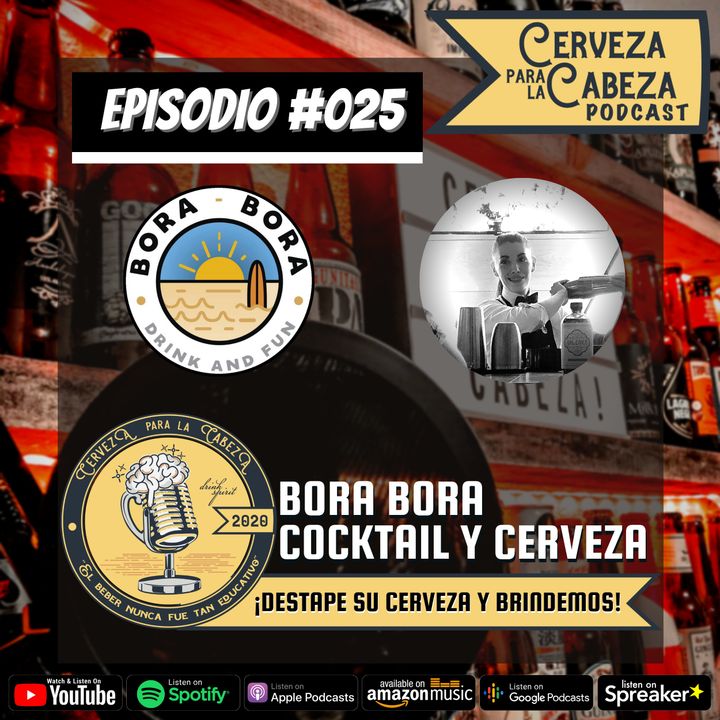 Episodio 025, “Bora Bora - Cocktail y Cerveza”