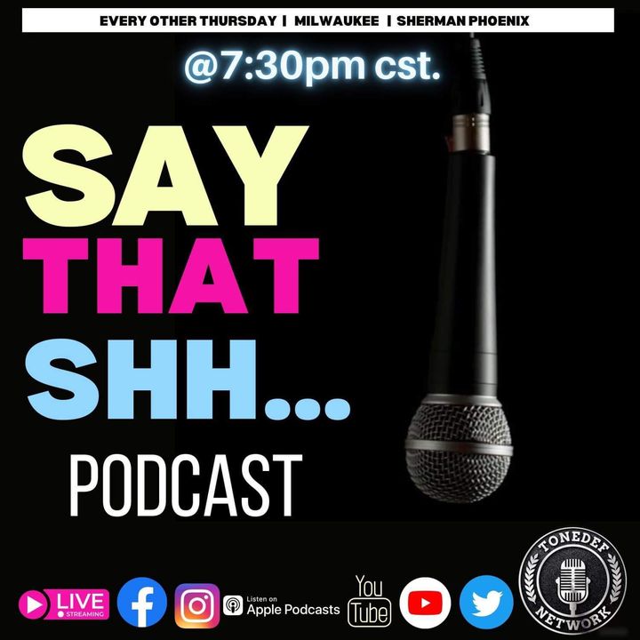 Say That Sh!T Podcast