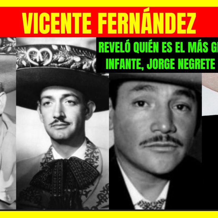 VICENTE FERNÁNDEZ reveló quién es el MÁS GRANDE ÉL, PEDRO INFANTE, JORGE NEGRETE O JAVIER SOLÍS