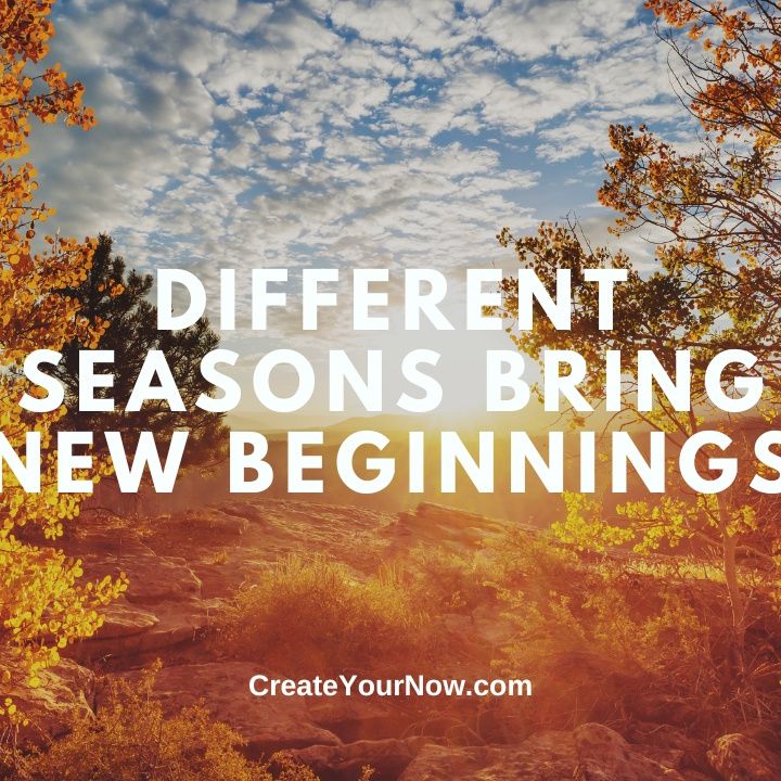 3207 Different Seasons Bring New Beginnings