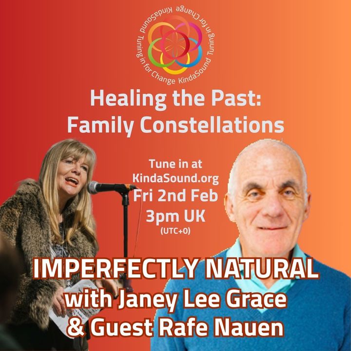Healing the Past: Family Constellations | Rafe Nauen on Imperfectly Natural with Janey Lee Grace