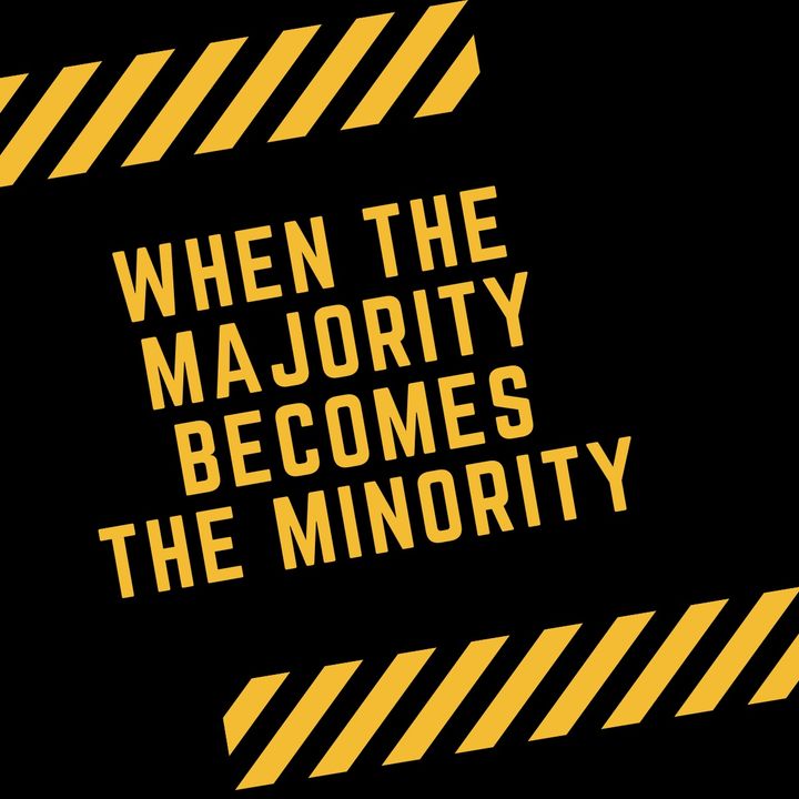 When The Majority Becomes The Minority