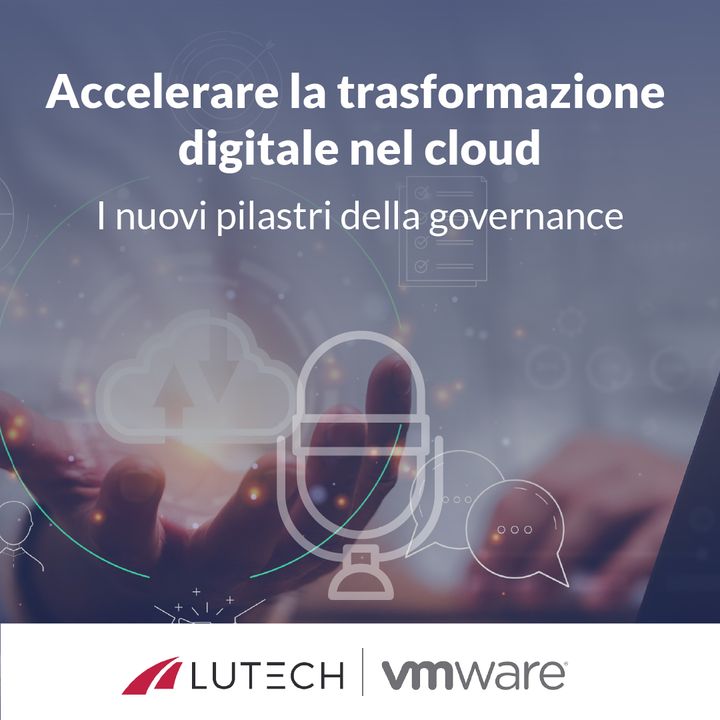 Accelerare la trasformazione digitale nel cloud: i nuovi pilastri della governance