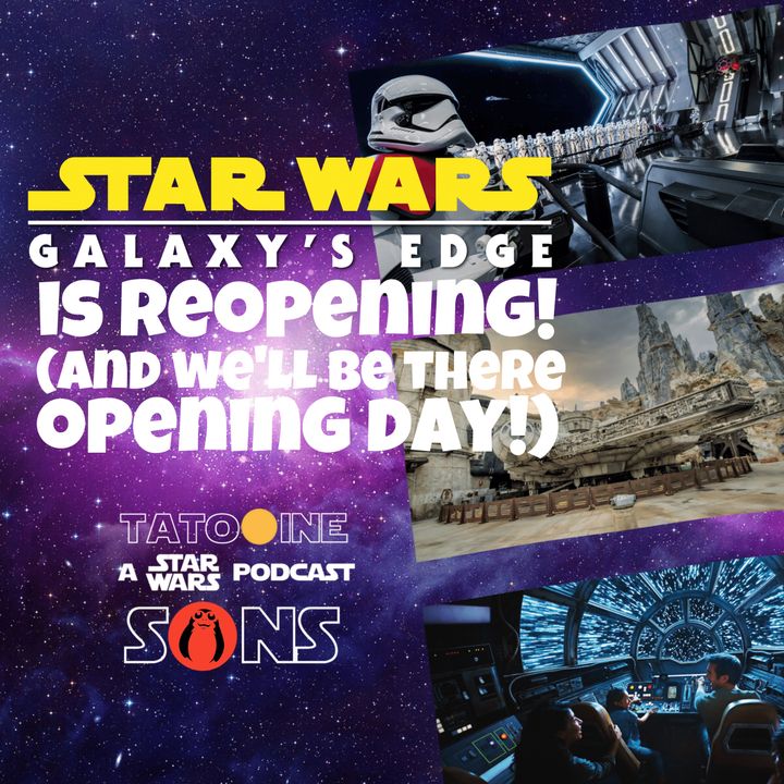 Galaxy's Edge is REOPENING! 😮 (and WE'LL  Be There Opening Day! 😃)