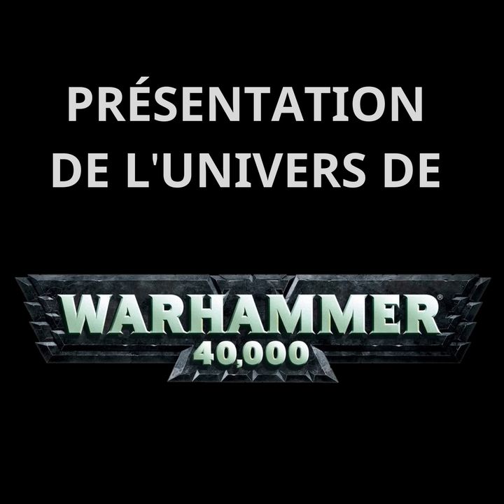 Présentation de l'univers de Warhammer 40,000