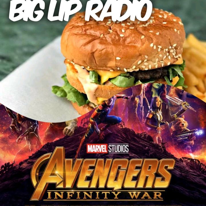 Big Lip Radio Presents: No Girls Allowed 34: Avengers Infinity War