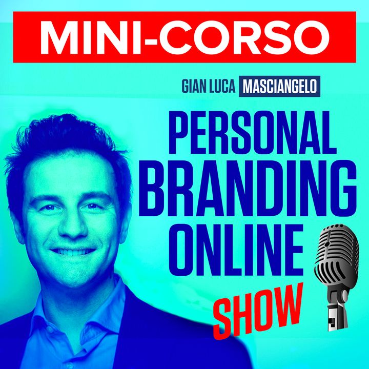Personal Branding Online - Gian Luca Masciangelo EPISODIO #3