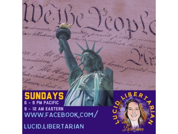 Lucid Libertarian w/ Lori-ann - 2 Year Anniversary Show!