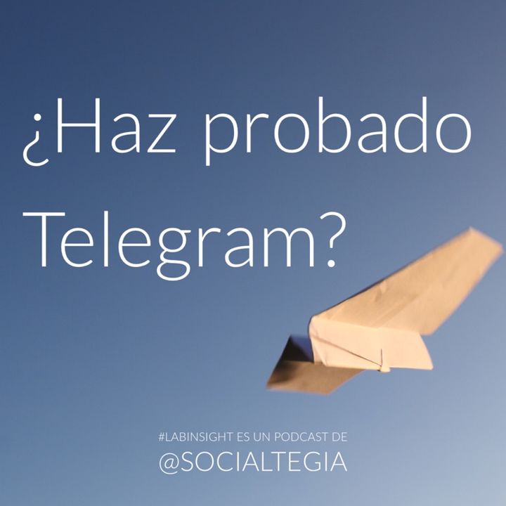 Ep6: Ocho motivos para usar Telegram