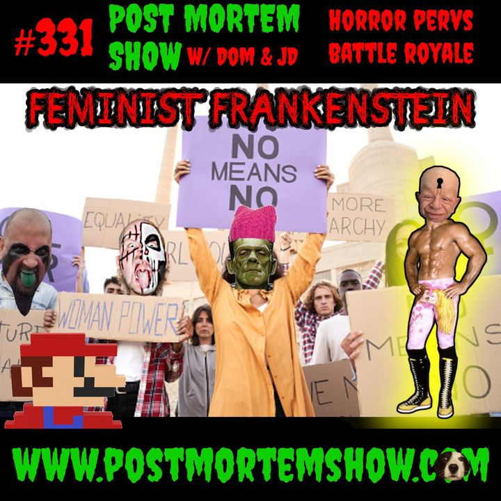 e331 - Feminist Frankenstein (HORROR PERVS BATTLE ROYALE)