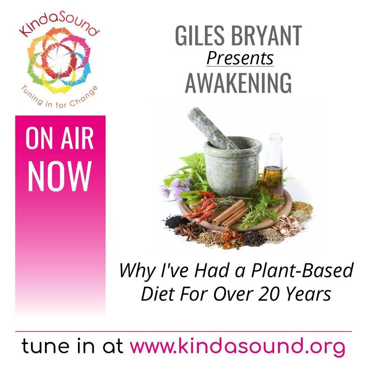 Why I've Had a Plant-Based Diet For Over 20 Years | Awakening with Giles Bryant