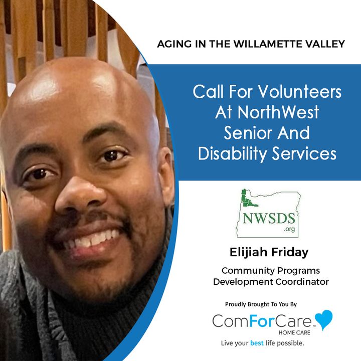 9/24/22: Elijiah Friday with NorthWest Senior and Disability Services | Call For Volunteers at NorthWest Senior and Disability Services