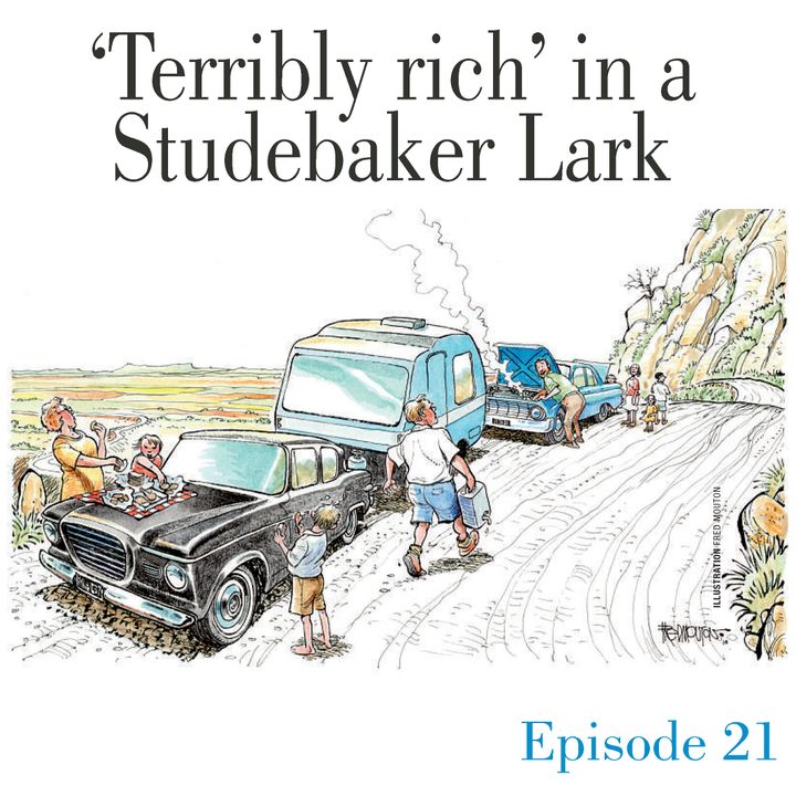 Ep.21 'Terribly rich' in a Studebaker Lark