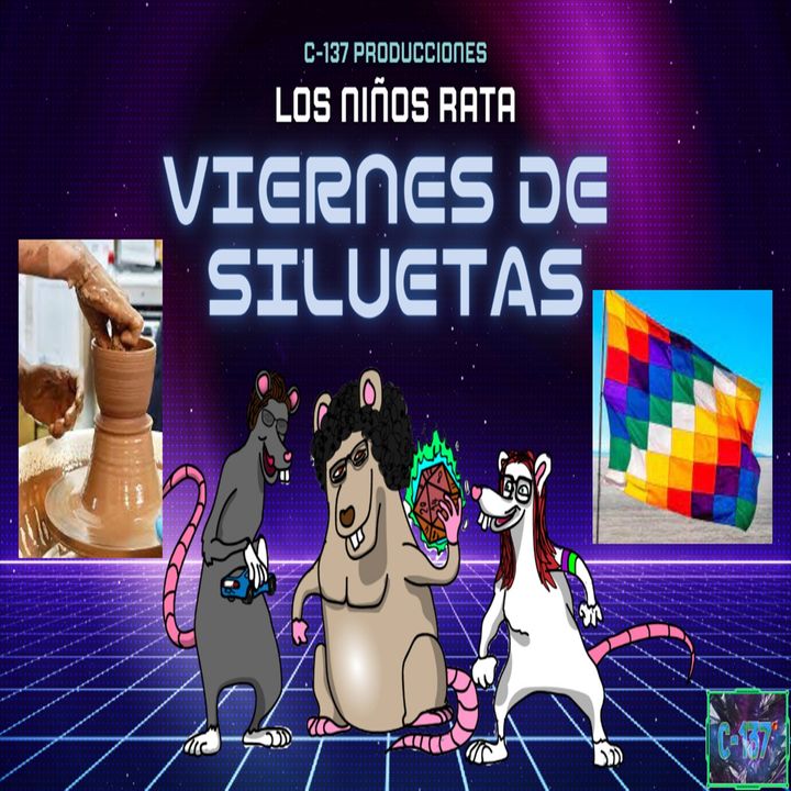 21. Edición Alfareria y Banderas  | Viernes de Silueta 👤 con los Niños Rata 🐭