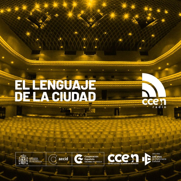 T01E18 El Lenguaje de la Ciudad - El más moderno de Lationamérica - Teatro Nacional Rubén Darío