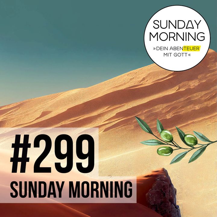DAS GEISTLICHE LEBEN 3 - Die Wüste | Sunday Morning #299