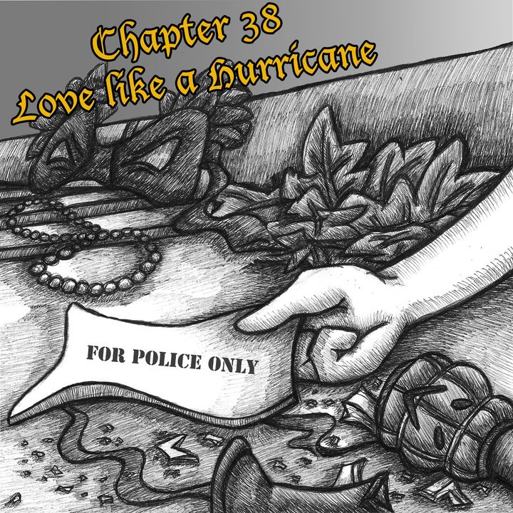 Chapter 38: Love like a Hurricane (Rebroadcast with a Note)