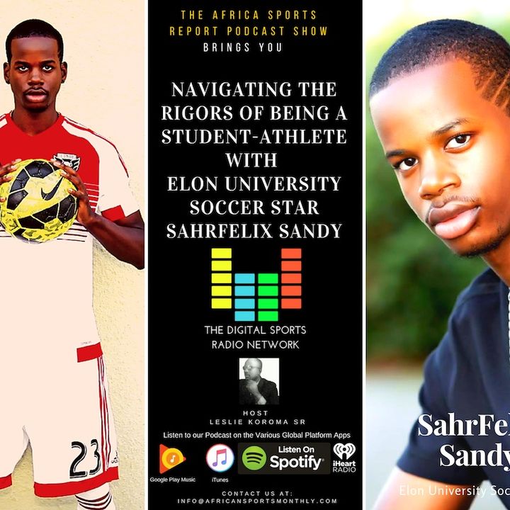 Navigating the Rigors of being a Student-Athlete with SahrFelix Sandy