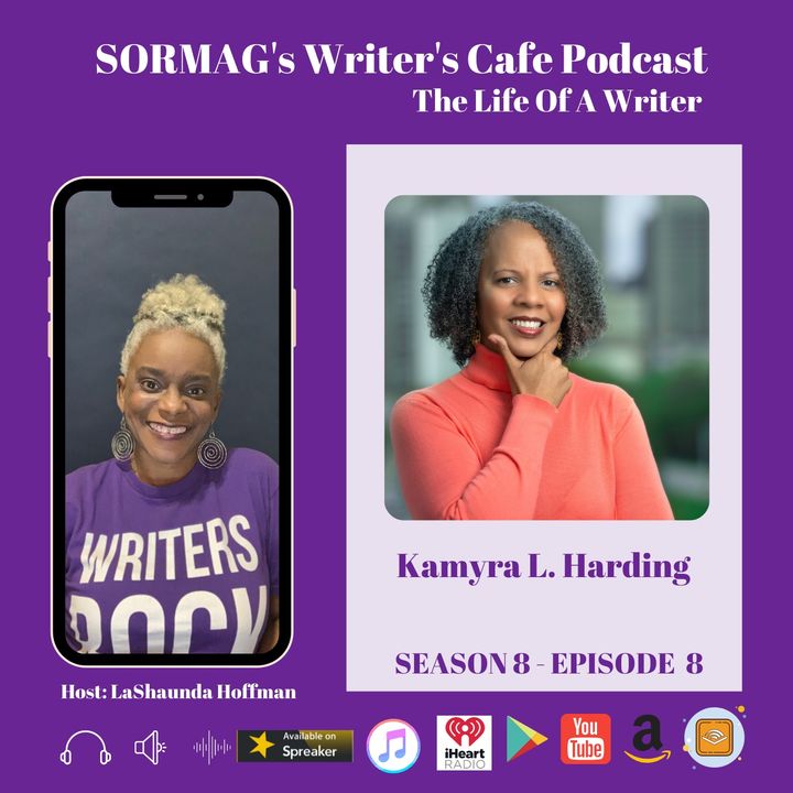 SORMAG’s Writer’s Café Podcast S8 E8 – Life Of A Writer – A Conversations with - Kamyra L. Harding