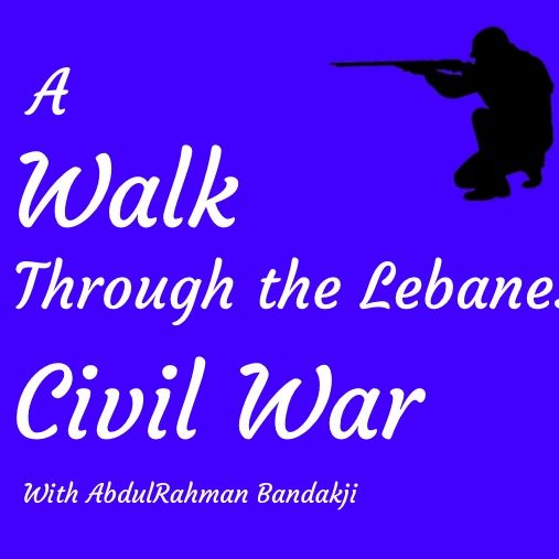 A Walk Through the Lebanese Civil War