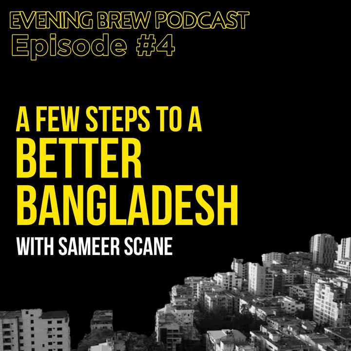 A few steps to a better Bangladesh | Sameer Scane