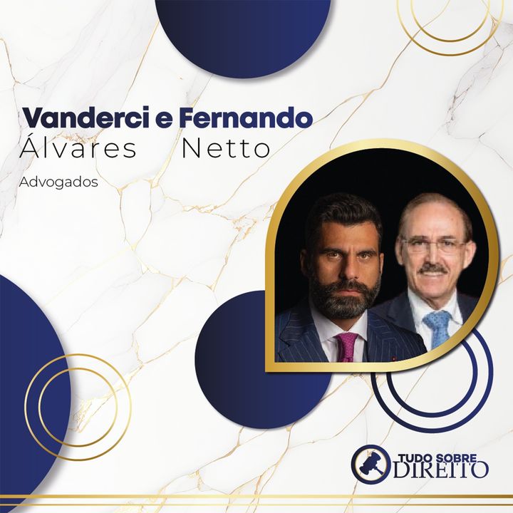 EP01 - Tudo Sobre Direito: Dr. Vanderci Álvares e Dr. Fernando Jacob Netto