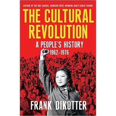 China's Cultural Revolution - by Frank Dikotter