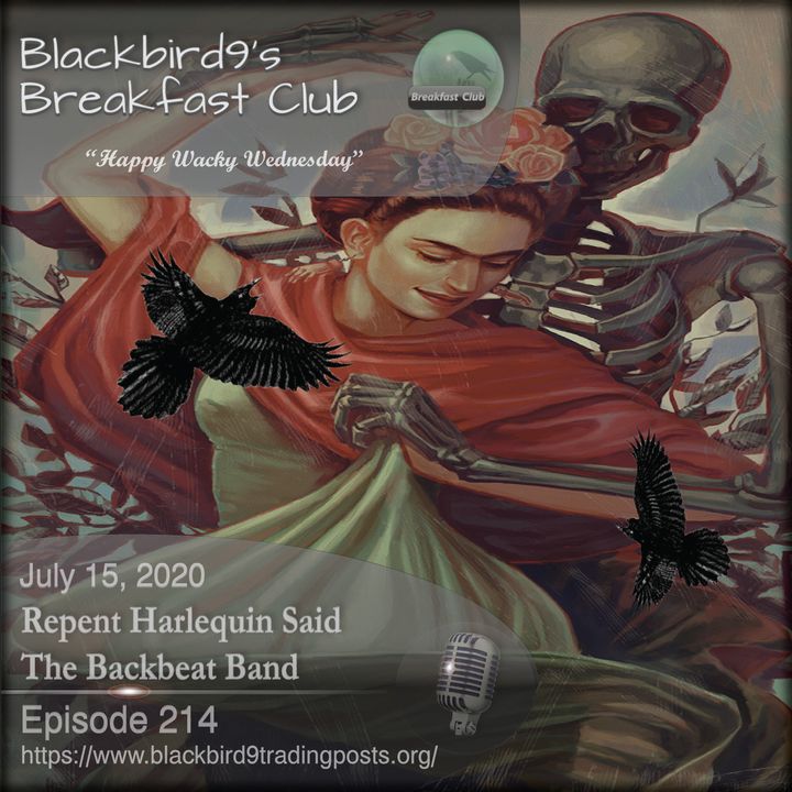 Repent Harlequin Said The Backbeat Band - Blackbird9 Podcast