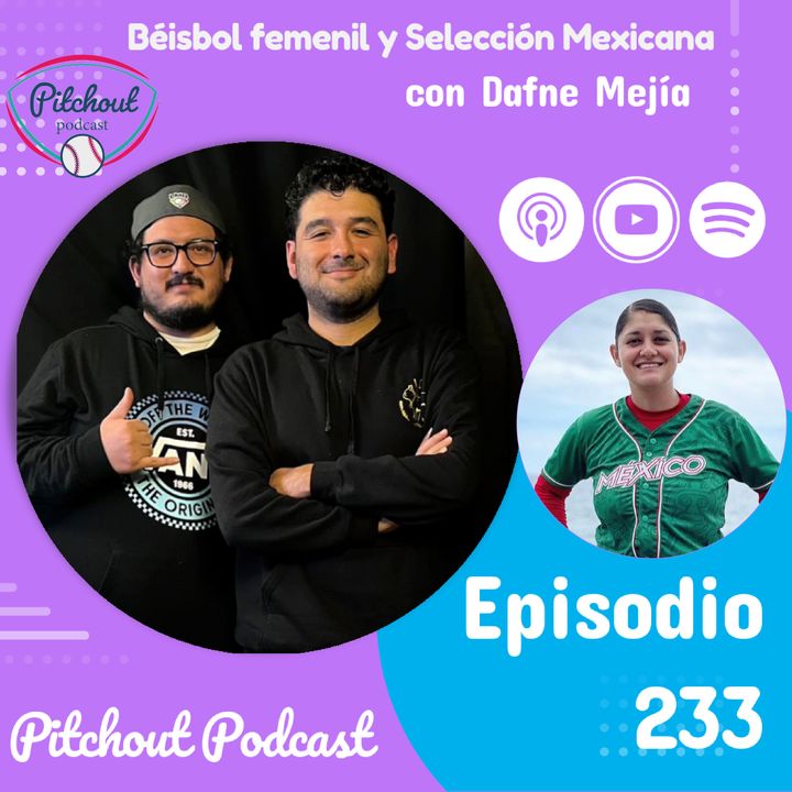"Episodio 233: Béisbol femenil y Selección Mexicana con Dafne Mejía"