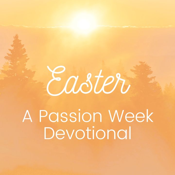 Easter: A Passion Week Devotional
