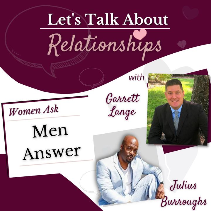 Let's Talk About Relationship: Ladies Ask_ Men Answer