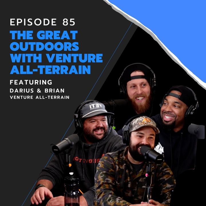 85: The Great Outdoors with Venture All-Terrain