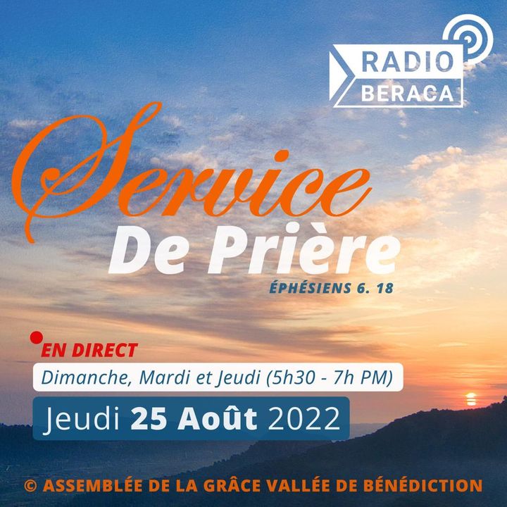 Jeudi 25 août 2022. Service de prière