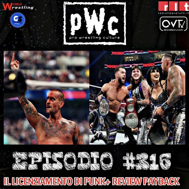 Pro Wrestling Culture #316 - CM Punk is Fired! + WWE PayBack 2023 Review